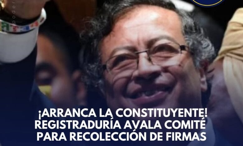 Luz verde a la Constituyente: Registraduría avala el comité y arranca la carrera por las firmas
